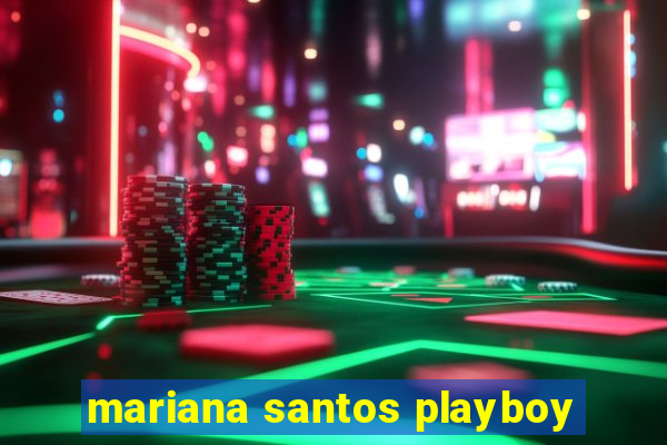 mariana santos playboy